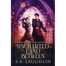 Uncharted Land Between