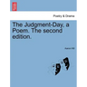 The Judgment-Day, a Poem. the Second Edition.