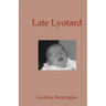 Late Lyotard