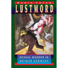 Lustmord: Sexual Murder in Weimar Germany