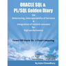 ORACLE SQL & PL/SQL Golden Diary: Refactoring, Interoperability of Versions & Integration of related concepts for High Performance