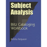 Subject Analysis: Blitz Cataloging Workbook