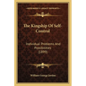 The Kingship Of Self-Control: Individual Problems And Possibilities (1899)