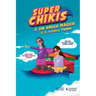 Super Chikis - Dual version English Spanish: Aventuras Super Chikis