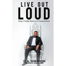 Live Out Loud (LOL): Being A Fauthful Witness In A Fractured World