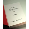How to Do Biography: A Primer
