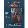 Great Law and the Longhouse: A Political History of the Iroquois Confederacy