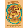 The Hippies Were Right!: About Consciousness and Everything Else