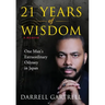21 Years of Wisdom: One Man's Extraordinary Odyssey in Japan