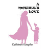A Mother's Love