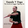 Espada Y Daga: The Sword & Dagger Fighting Art
