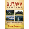 Guyana Legends: Folk Tales of the Indigenous Amerindians