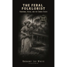 The Feral Folklorist: Hauntings, Hexes, and the Cursed South
