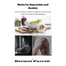 Herbs for Depression and Anxiety: Learn How to Relieve the Symptoms of Depression and Anxiety Disorder, Panic Attacks and Stress Management
