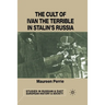 The Cult of Ivan the Terrible in Stalin's Russia