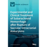 Experimental and Clinical Treatment of Subarachnoid Hemorrhage after Rupture of Saccular Intracranial Aneurysms