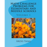 Math Challenge Problems for Elementary and Middle schools