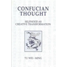 Confucian Thought: Selfhood as Creative Transformation