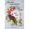 The Lies, The Truth and The Food We Eat