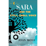 Sara and the Still, Small Voice
