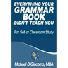 Everything Your GRAMMAR BOOK Didn't Teach You