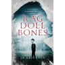 Rag Doll Bones: A Northern Michigan Asylum Novel