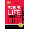 A visionless life is a meaningless life