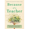 Because of a Teacher: Stories of the Past to Inspire the Future of Education