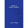 Makers of Modern Medicine