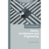Dance, Architecture and Engineering