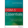 DSM-5 Essentials: The Savvy Clinician's Guide to the Changes in Criteria