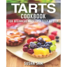 Tarts Cookbook: Book 1, for Beginners Made Easy Step by Step