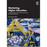 Marketing Higher Education: Understanding How to Build and Promote the University Brand