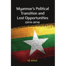 Myanmar's Political Transition and Lost Opportunities (2010-2016)