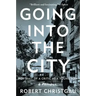 Going Into the City: Portrait of a Critic as a Young Man