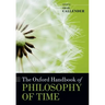 The Oxford Handbook of Philosophy of Time
