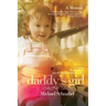 Daddy's Girl: A Father, His Daughter, and the Deadly Battle She Won
