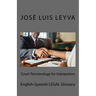 Court Terminology for Interpreters: English-Spanish Legal Glossary