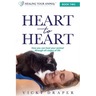 Heart to Heart: How You Can Heal Your Animal Through All Stages of Life