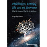 Information, Entropy, Life and the Universe