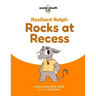 Resilient Ralph Rocks at Recess