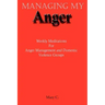 Managing My Anger: Weekly Meditations For Anger Management and Domestic Violence Groups