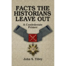 Facts the Historians Leave Out: A Confederate Primer