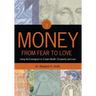Money: From Fear to Love: Using the Enneagram to Create Wealth, Prosperity, and Love