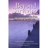 Beyond Surviving: A Compilation of Stories from Survivors of Suicide Loss