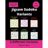6 Different Jigsaw Sudoku Variants: irregular Sudoku puzzles for adults (easy to hard)