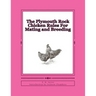 The Plymouth Rock Chicken Rules For Mating and Breeding: Chicken Breeds Book 15