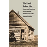 The Land Before Her: Fantasy and Experience of the American Frontiers, 1630-1860
