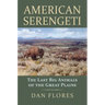 American Serengeti: The Last Big Animals of the Great Plains