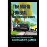 The Mafia Funeral and Other Short Stories